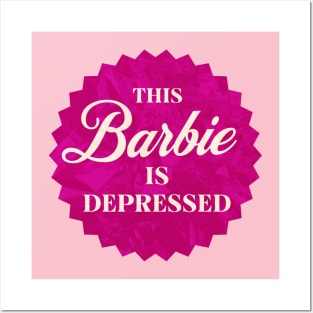 This Barbie is Depressed Posters and Art